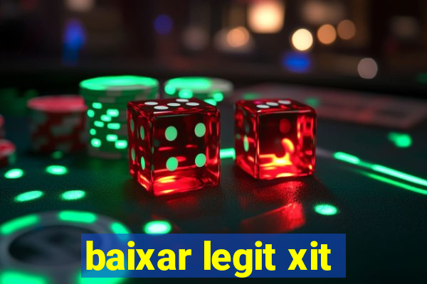 baixar legit xit